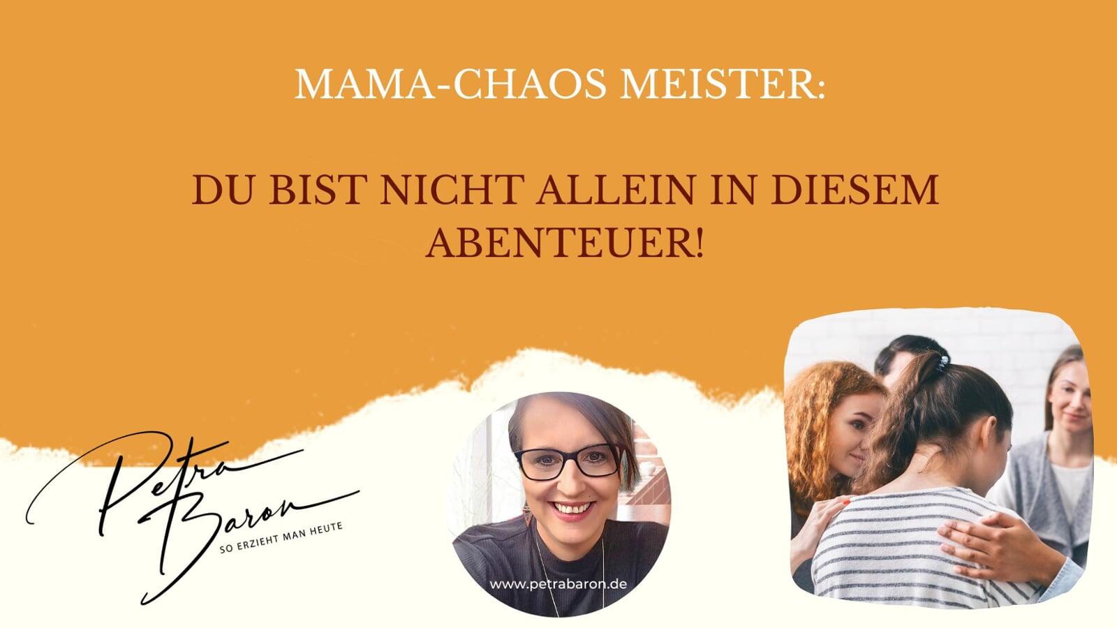 Mama-Chaos Meister: Du bist nicht allein in diesem Abenteuer!